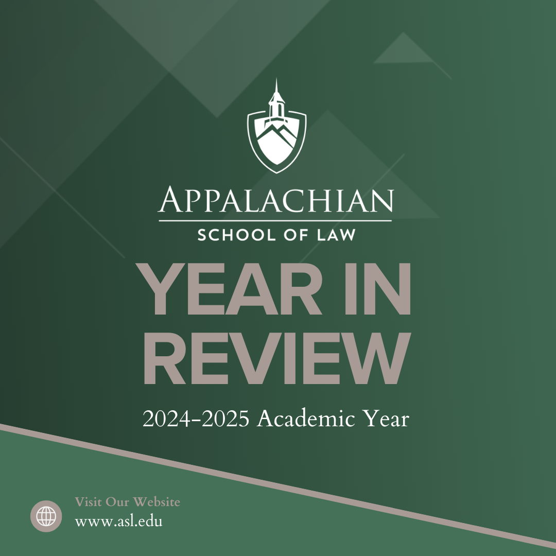 2024–2025: A Year to Remember at Appalachian School of Law